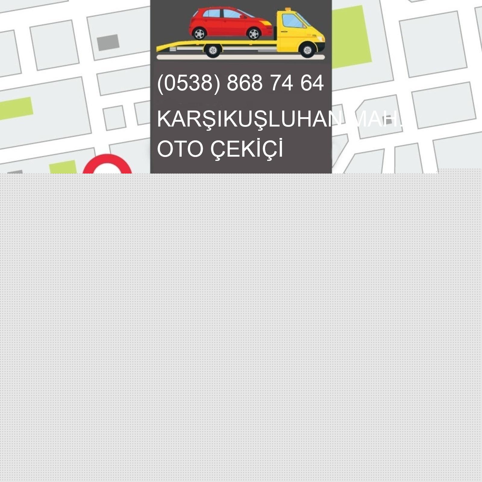 Karşıkuşluhan  Oto Çekici