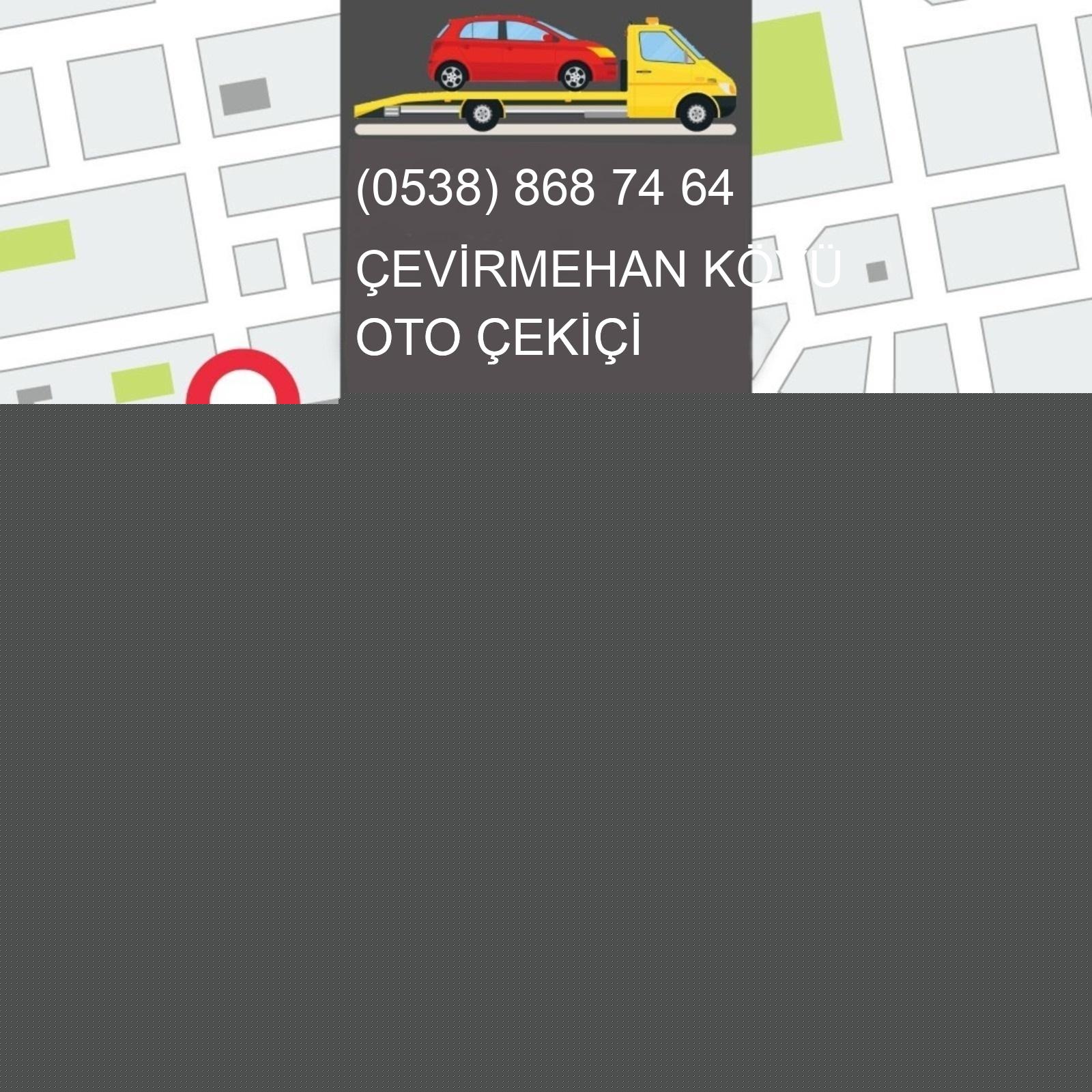 Çevirmehan Köyü Oto Çekici